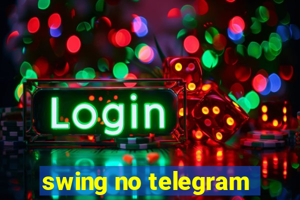 swing no telegram